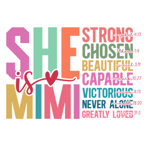She is Strong, Chosen, Beautiful, Capable, Victorious, Never Alone and Greatly Loved by Mimi