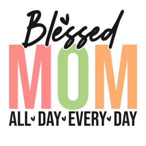 Blessed Mommy All Day Everyday Shirt