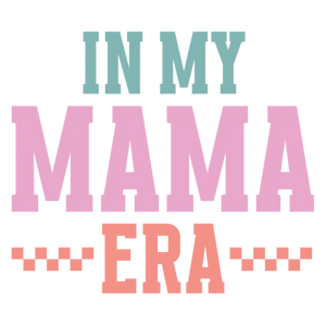 In My Mama Era