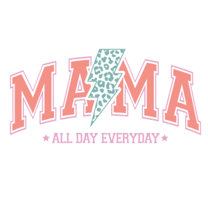 Mama's All Day, Every Day Statement Tee