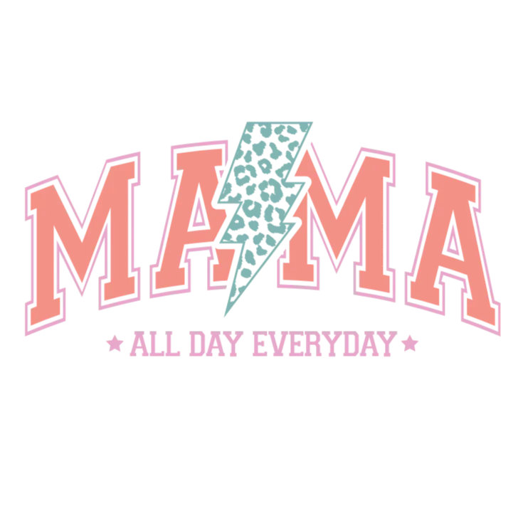Mama's All Day, Every Day Statement Tee