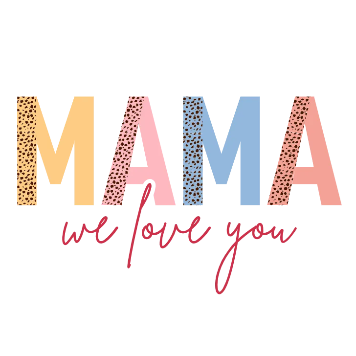 Mama We Love You, Mama We Love You, Mama We Love You