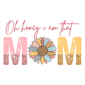 Oh Honey I Am That Mom