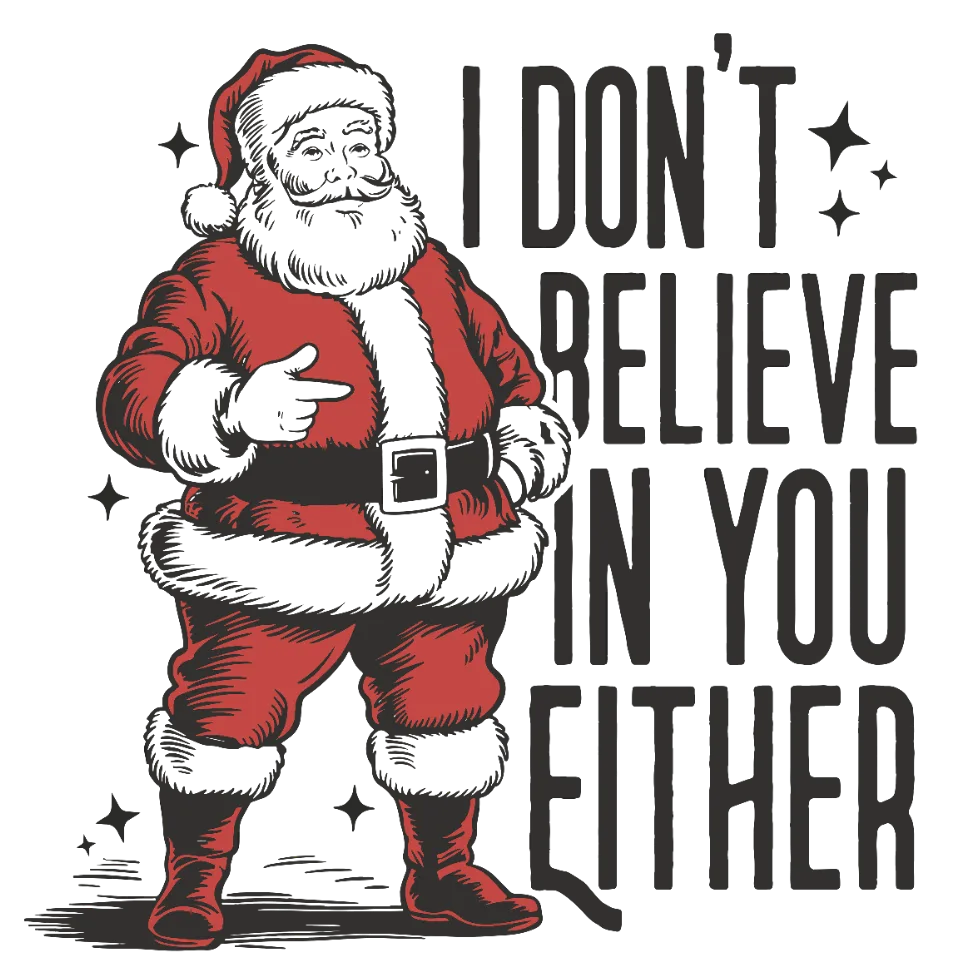 Funny Santa Believe