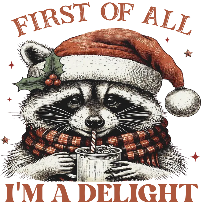 First Of All I'm A Delight