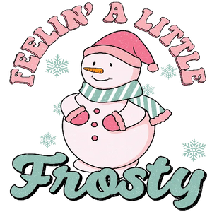 Feelin' A Little Frosty