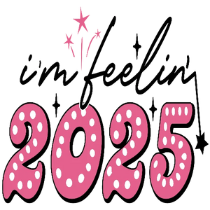 I'm feelin' 2025