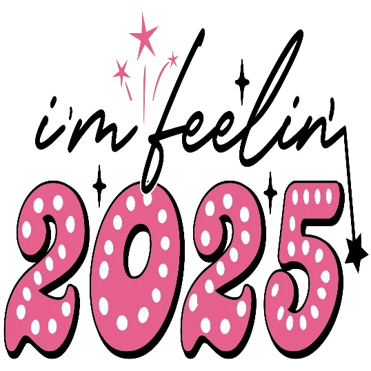 I'm feelin' 2025