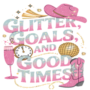 Glitter Goals And Good Times