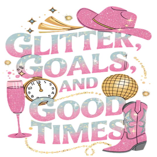 Glitter Goals And Good Times