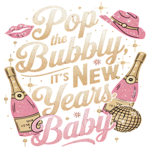 Pop The Bubbly, It's New Years Baby