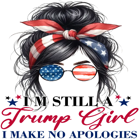 I'm Still A Trump Girl, I Make No Apologies