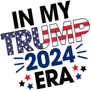 In My Trump 2024 Era - Patriotic Trump Campaign Banner