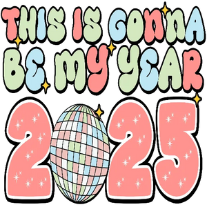 This Is Gonna Be My Year 2025 - Pastel Disco Themed