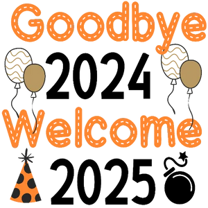 Welcome New Year 2025, Goodbye 2024