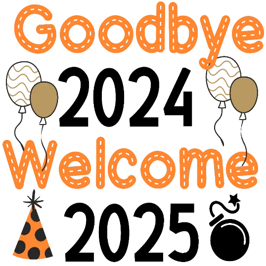 Welcome New Year 2025, Goodbye 2024