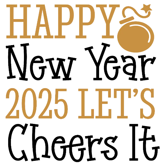 Happy New Year 2025 - Let's Cheers It