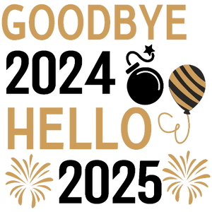 Goodbye 2024, Hello 2025 - Gold And Black