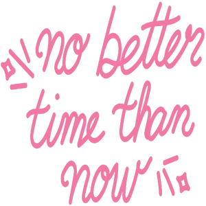 No Better Time Than Now - Pastel New Years