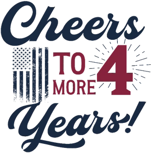 Cheers To 4 More Years!