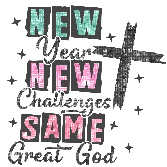 New Year New Challenges Same God
