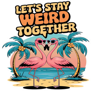 Stay Weird Togther