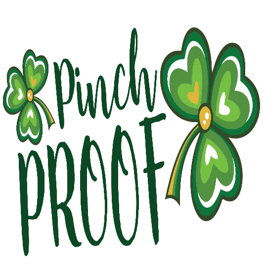 Pinch Proof 🍀
