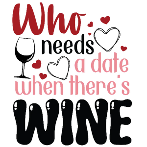 Who Needs A Date when There\'s Wine