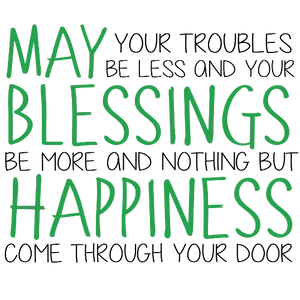 May Your Troubles Be Less.. - Saint Patrick\'s Wishes
