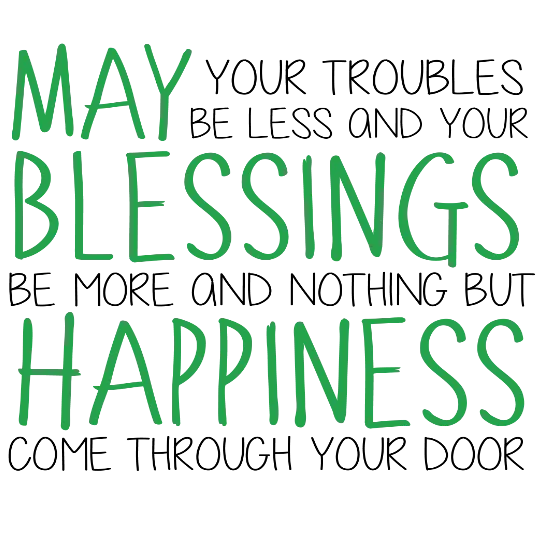 May Your Troubles Be Less.. - Saint Patrick\'s Wishes