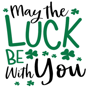 May The Luck Be With You