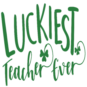 Luckiest Teacher Ever🍀