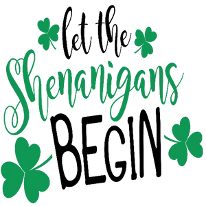 Let The Shenanigans Begin 🍀