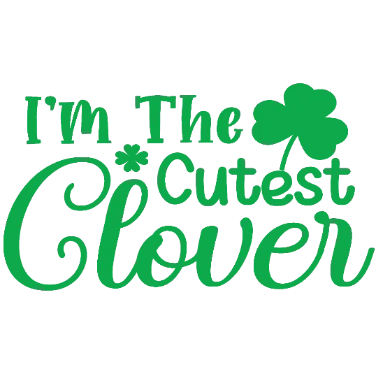 I\\\'m The Cutest Clover