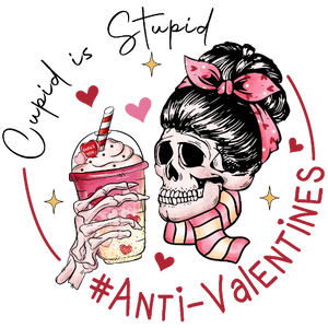 Cupid Is Stupid - Anti-Valentine\'s