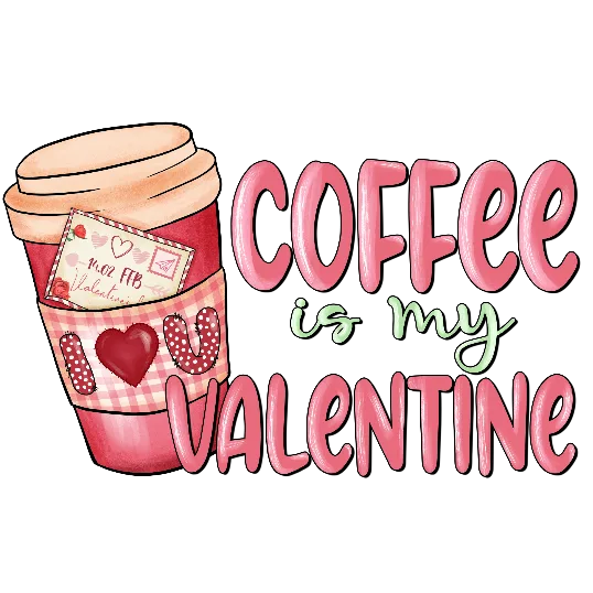 Coffee Is My Valentine - Love Letter And Decorated Mug