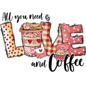 All You Need Is Love And Coffee