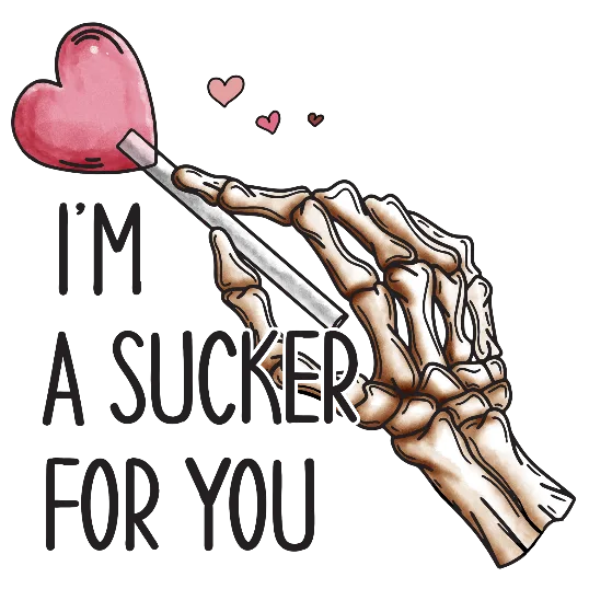 I\'m A Sucker For You - Skeleton Drawing a Heart