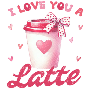 I Love You A Latte