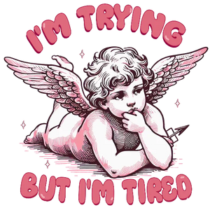 I\'m Trying But I\'m Tired Cupid