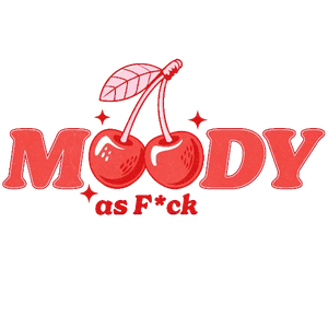 Moody as fu*k