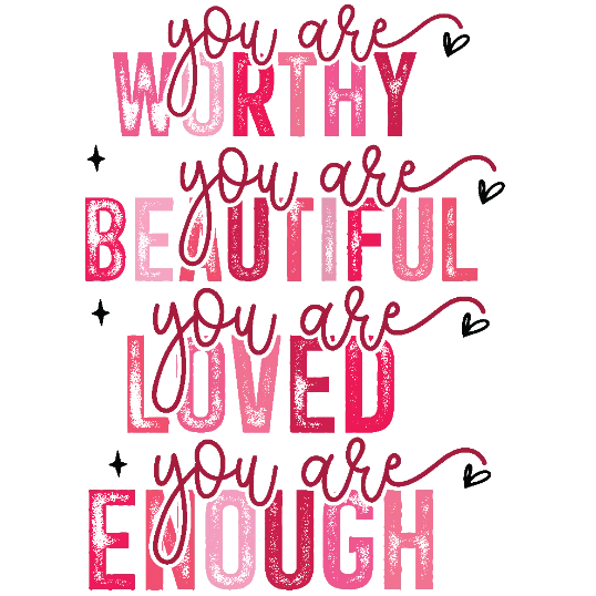 You Are Worthy Beautiful Valentine