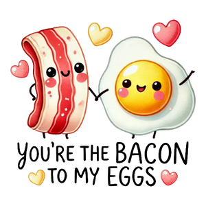 Bacon To My Eggs