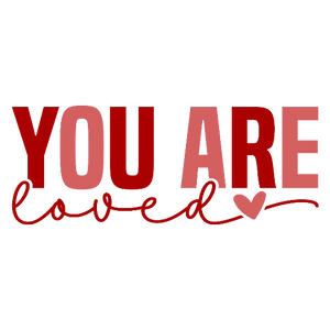 You are loved