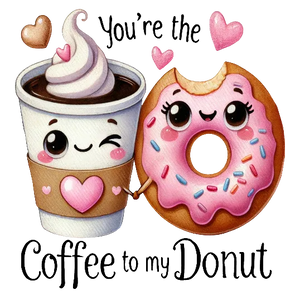 You\'re The Coffee To My Donut