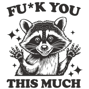 Fu*k you this much