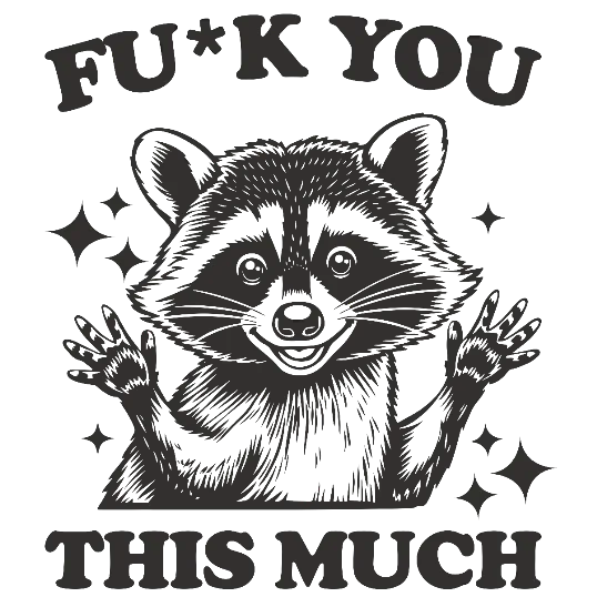 Fu*k you this much
