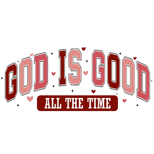 God Is Good All The Time