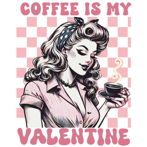 Coffee Is My Valentine