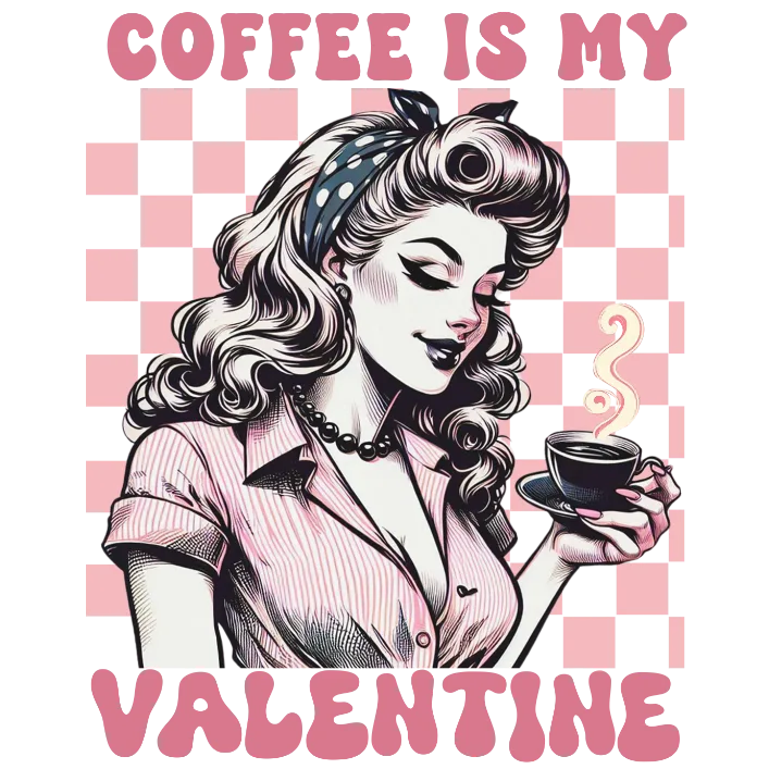 Coffee Is My Valentine